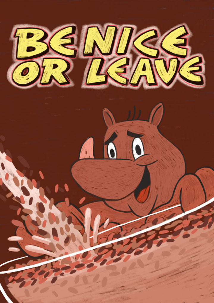 Be nice or leave